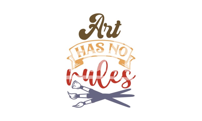 Art Has No Rules | Art Quote SVG Cut File Design | Crafty