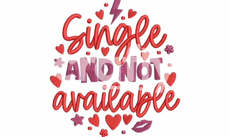 Single And Not Available | Funny Valentines Embroidery Design | Crafty
