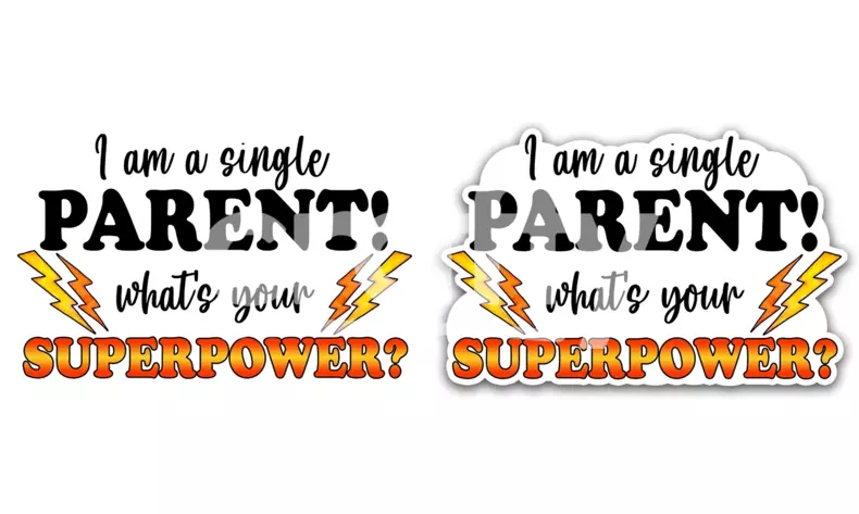 Single Parent Sublimation | Single Parent Superpower Sticker | Crafty